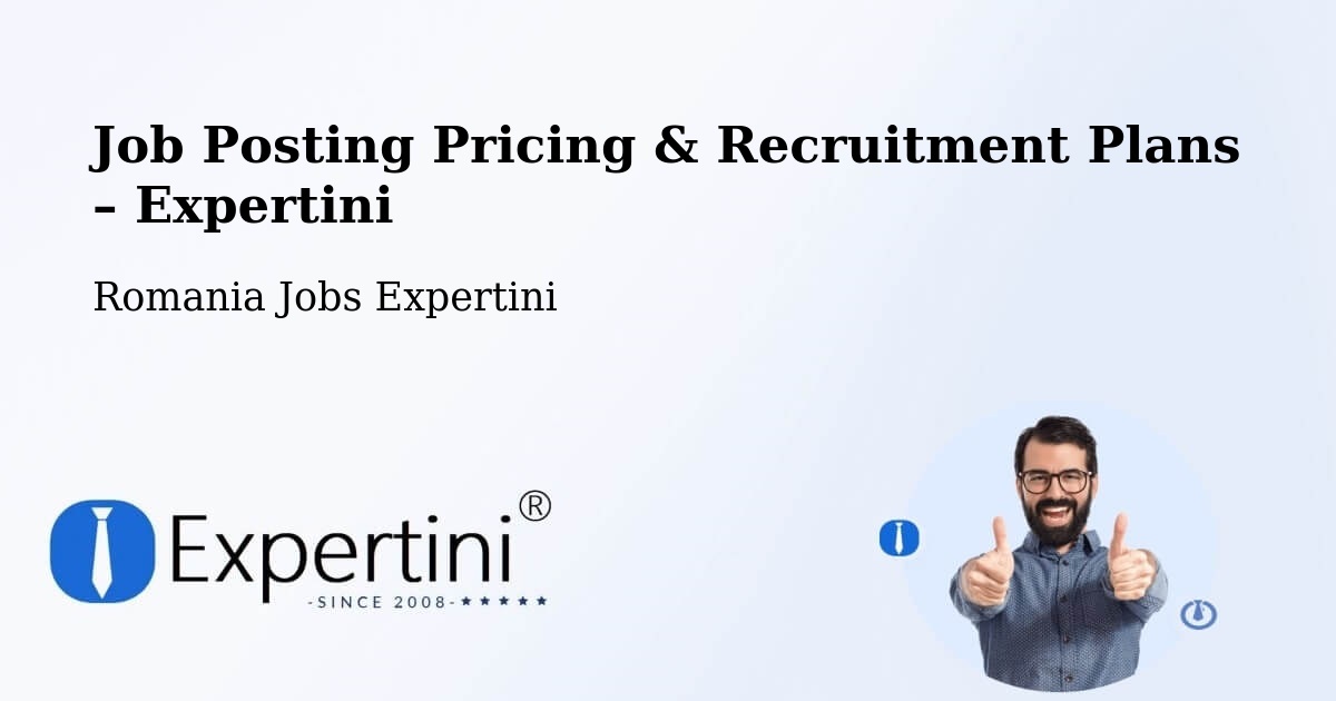 Job Posting Pricing & Recruitment Plans – Comuna Puşcaşi - Comuna Puşcaşi, Romania Jobs Expertini